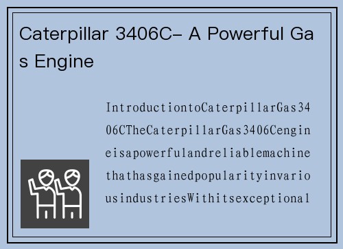 Caterpillar 3406C- A Powerful Gas Engine